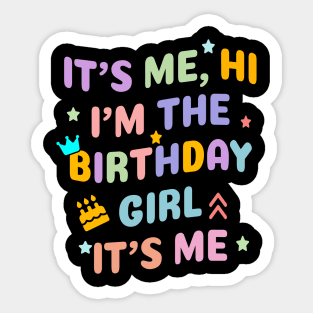 Its Me Hi Im The Birthday Girl Its Me birthday party Sticker